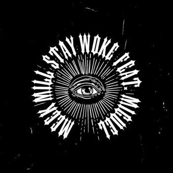 Meek Mill feat. Miguel Stay Woke