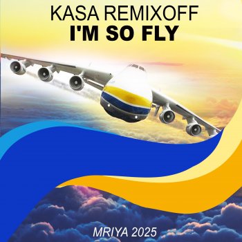 Kasa Remixoff I'm So Fly (Radio Edit)