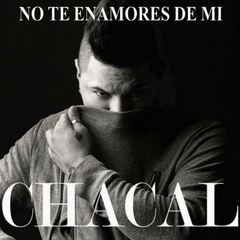 Chacal No Te Enamores De Mi - Radio Acoustic Edit