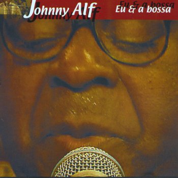 Johnny Alf O Grande Amor/Valsa de Eurídice/Medo de Amar