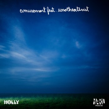 Holly feat. UnoTheActivist Amusement