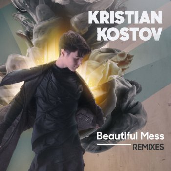Kristian Kostov Beautiful Mess (Hit the Floor RMX)