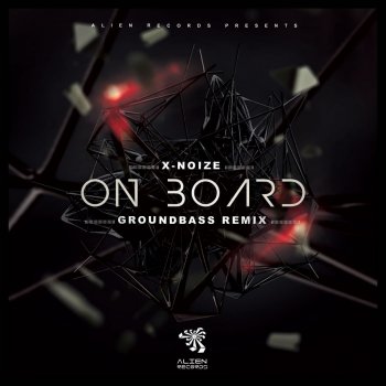 X-Noize On Board (GroundBass Remix)