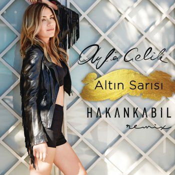 Ayla Çelik feat. Hakan Kabil Altın Sarısı - Hakan Kabil Remix