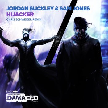 Jordan Suckley feat. Sam Jones & Chris Schweizer Hijacker - Chris Schweizer Remix