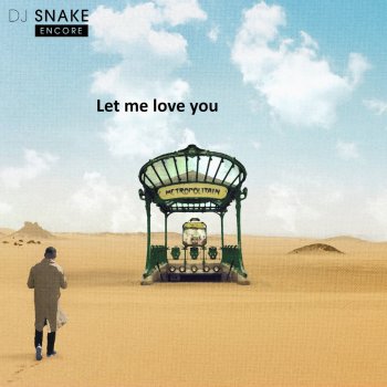 Dj snake Let Me Love You