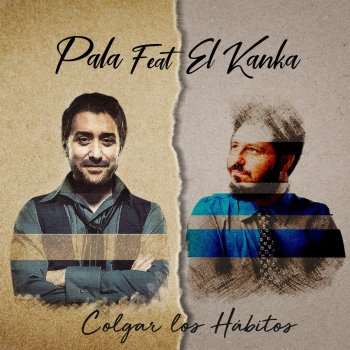 Pala feat. El Kanka Colgar los Hábitos
