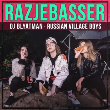 DJ Blyatman feat. Russian Village Boys Razjebasser