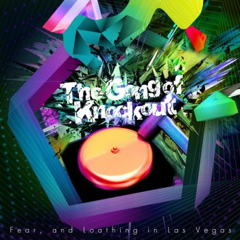 Fear, and Loathing in Las Vegas The Gong of Knockout