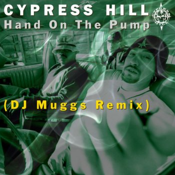 Cypress Hill feat. DJ Muggs Hand On the Pump - DJ MUGGS 2021 Remix