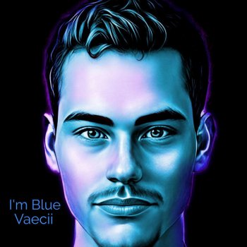 Vaecii feat. Eiffel 65 I'm Blue (feat. Eiffel 65)