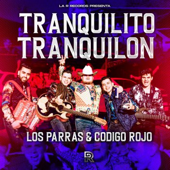 Los Parras feat. Grupo Código Rojo Tranquilito Tranquilon
