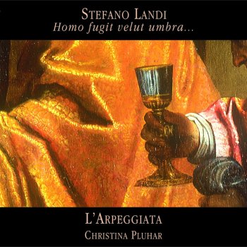 Stefano Landi, Stephan Van Dyck, L'Arpeggiata & Christina Pluhar A che piu l'arco tendere