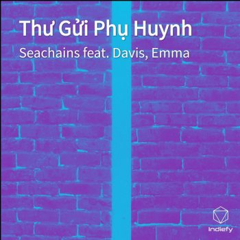 Seachains feat. Davis & Emma Thư Gửi Phụ Huynh