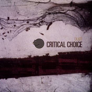 Critical Choice Dust