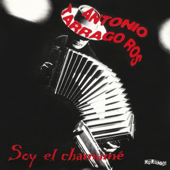 Antonio Tarragó Ros Soy el Chamamé