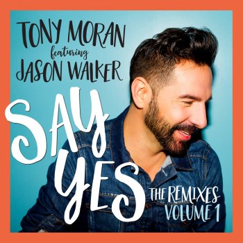 Tony Moran feat. Jason Walker Say Yes (Tony Moran & Deep Influence Club Remix)