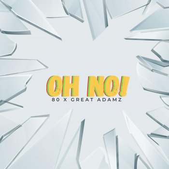 80 OH NO (feat. Great Adamz)