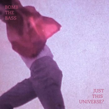 Bomb the Bass Just This Universe (The Emperor Machine Remix Instrumental)