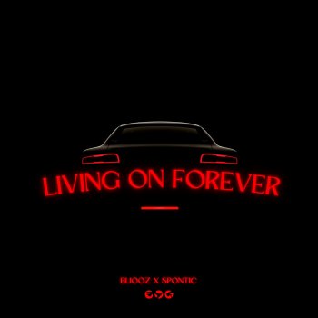 Bliooz Living On Forever (feat. Spontic)