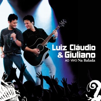 Luiz Cláudio feat. Giuliano Seu Jardineiro - Live