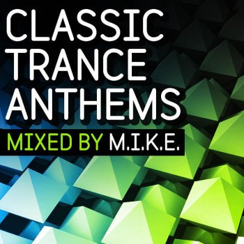 M.I.K.E. Classic Trance Anthems (Full Continuous DJ Mix)