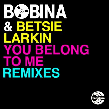 Betsie Larkin feat. Bobina You Belong To Me (PROOF Remix)