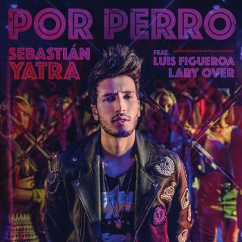 Sebastian Yatra feat. Luis Figueroa & Lary Over Por Perro