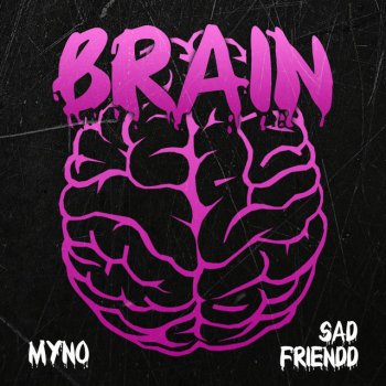 myno feat. Sadfriendd BRAIN