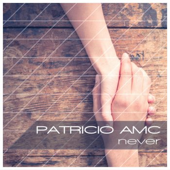 Patricio AMC Never (Radio Mix)