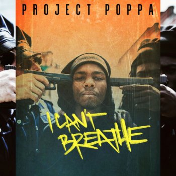 Project Poppa I Can't Breathe
