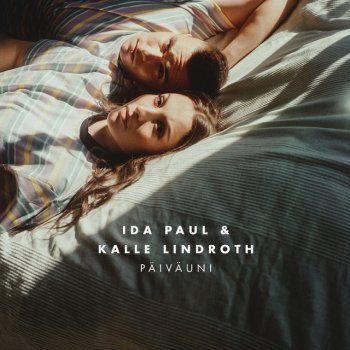 Ida Paul & Kalle Lindroth feat. Ida Paul & Kalle Lindroth Päiväuni