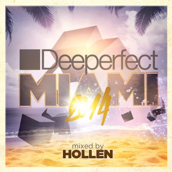 Hollen Deeperfect Miami 2014