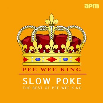 Pee Wee King & His Golden West Cowboys Slow Poke
