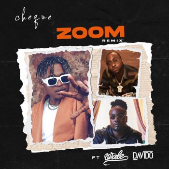 Cheque feat. Wale & DaVido ZOOM (Remix)