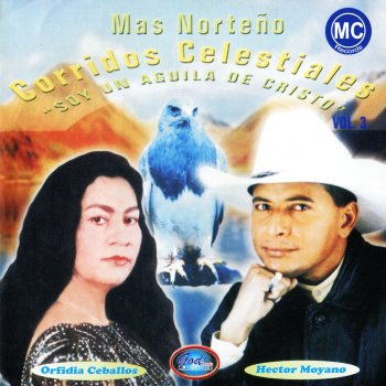 Corridos Celestiales, Orfidia Ceballos & Hector Moyano Que Bonito Es Conocer a Cristo