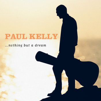 Paul Kelly Change My Mind