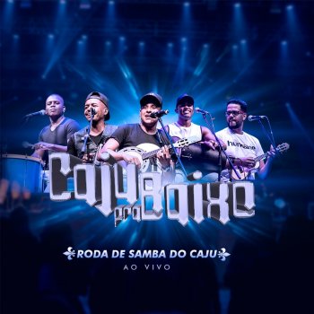 Caju Pra Baixo Samba de Roda da Bahia - Ao Vivo