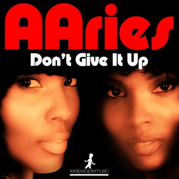 Aaries Don't Give It Up (Reel People Reprise)