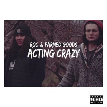 ROC feat. Farmed Goods Acting Crazy