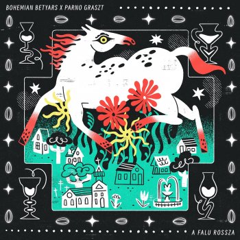 Bohemian Betyars feat. Parno Graszt A falu rossza