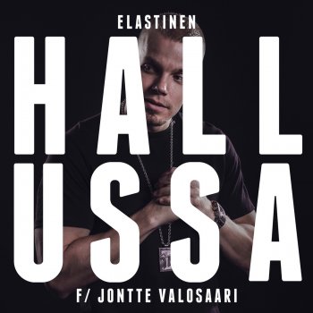 Elastinen feat. Jontte Valosaari Hallussa