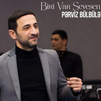 Pərviz BülBülə Biri Var Sevesen