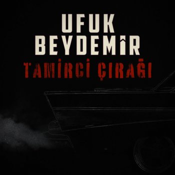 Ufuk Beydemir Tamirci Çırağı