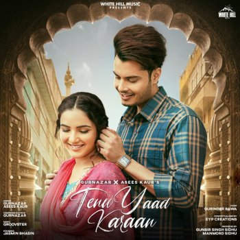 Gurnazar feat. Asees Kaur Tenu Yaad Karaan