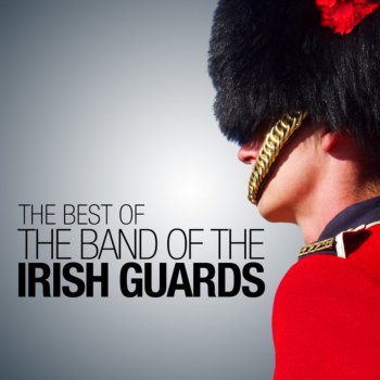 The Band of the Irish Guards Ulster Defence Regiment March