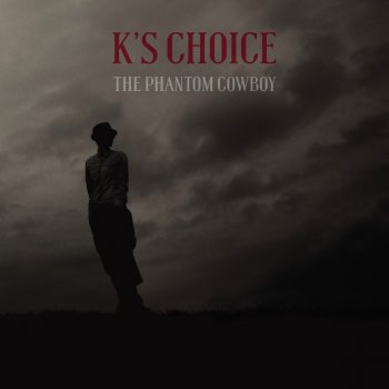 K's Choice The Phantom Cowboy