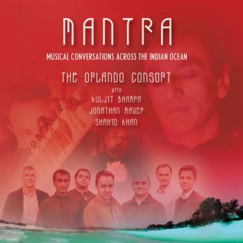 Orlando Consort feat. Kuljit Bhamra, Jonathan Mayer & Shahid Khan Karam