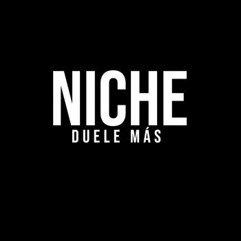 Niche Duele Más