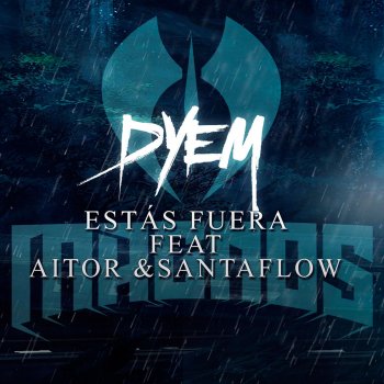 Dyem feat. Aitor & Santaflow Estás Fuera